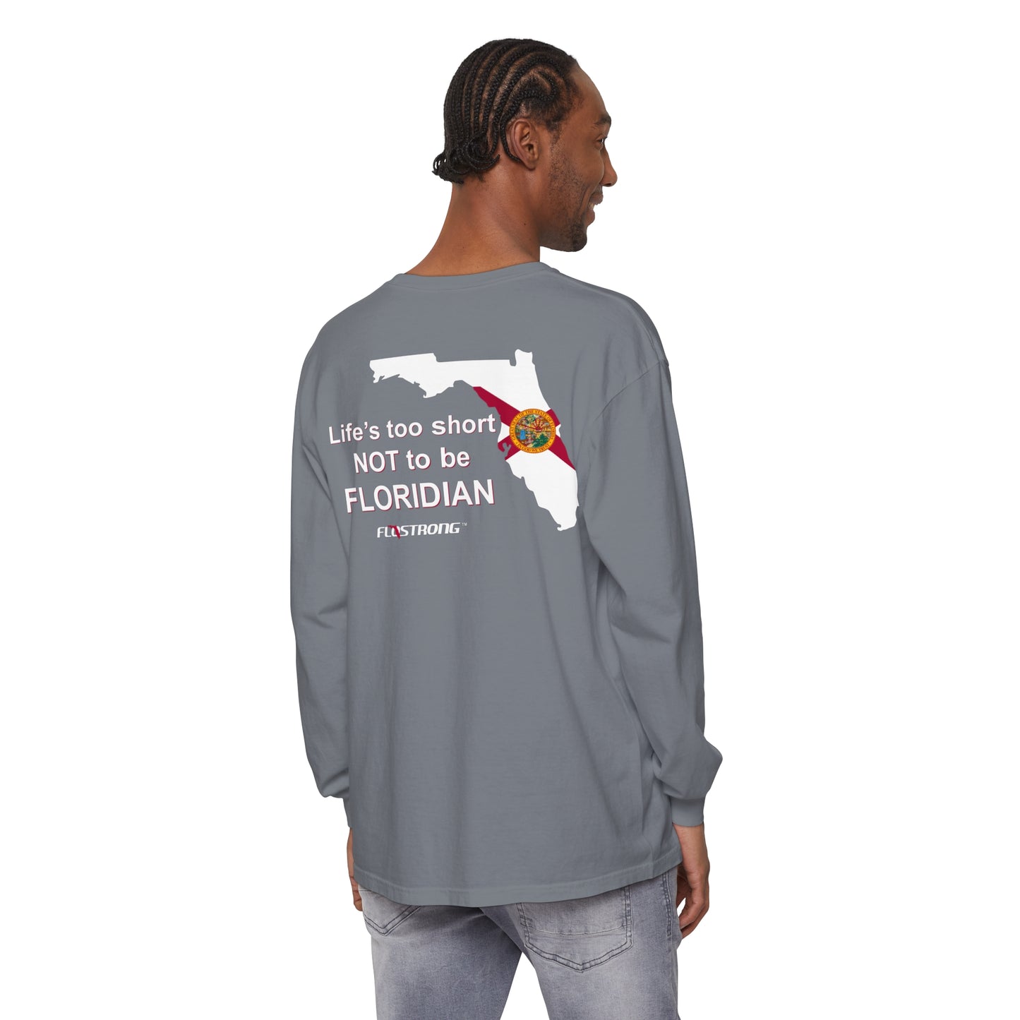 Life's Too Short To Not Be Floridian Long Sleeve Tee